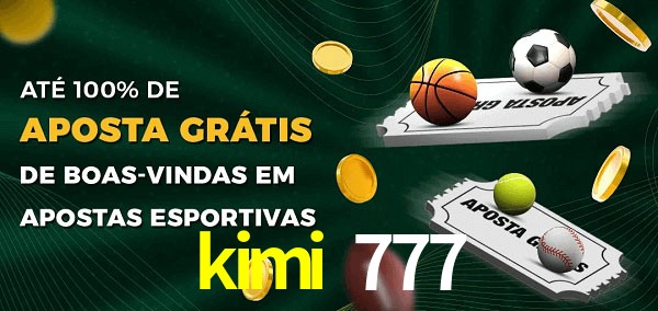 kimi 777 Ate 100% de Aposta Gratis