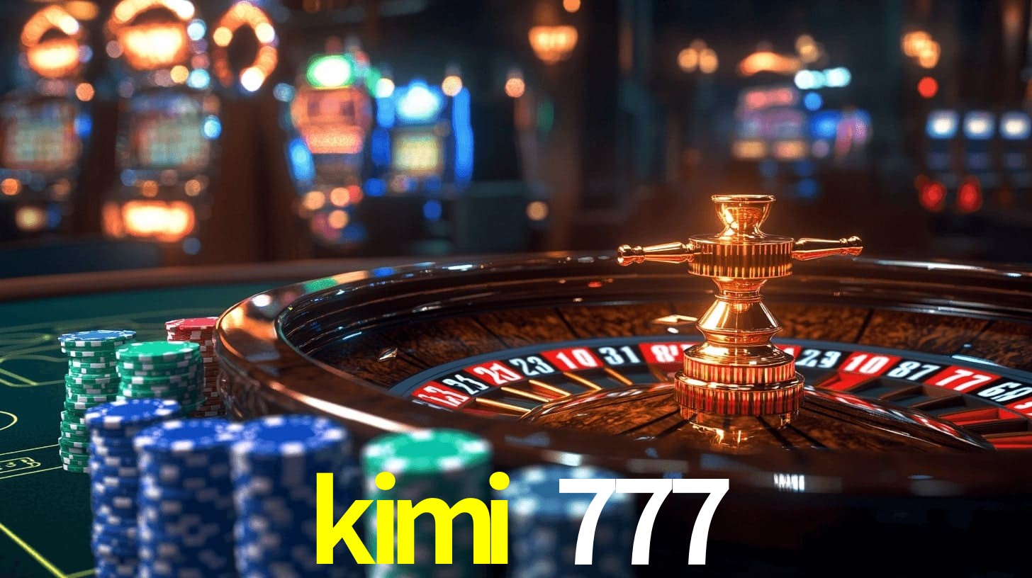 kimi 777 - Cassino On-line Jogue e Ganhe - kimi 777 bet