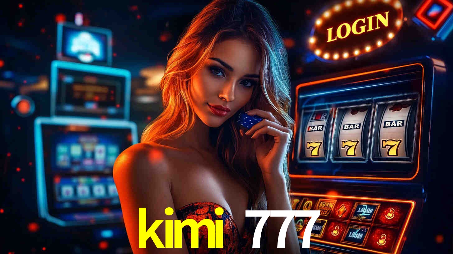 kimi 777
