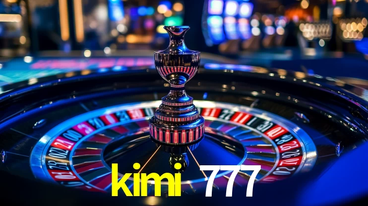 kimi 777