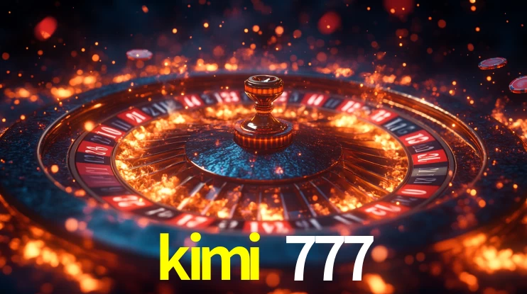 kimi 777