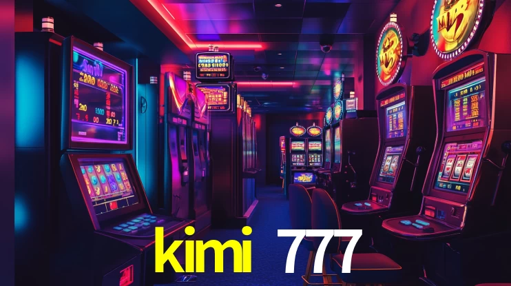 kimi 777